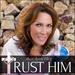 Trust Him