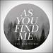 As You Find Me (Single)