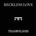 Reckless Love (Single)
