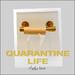 Quarantine Life (Single)