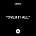 Over It All (Demo) (Single)