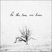 For the Time We Have (feat. Connor Stephen & Tehillah Fouche) (Single)
