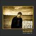 Come Jesus Come EP
