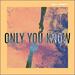 Only You Know (Single)