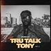 Tru Talk Tony, Vol. 2 EP