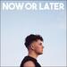 Now Or Later (Single)