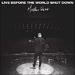 Live Before the World Shut Down EP