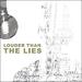 Louder Than The Lies