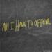 All I Have To Offer (Single)