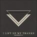 I Lift Up My Thanks (Single)