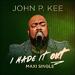 I Made It Out (The Remixes) EP