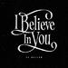 I Believe in You (Single)