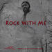 Rock with Me (Single)