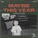 Maybe This Year (A Voice Memo EP)