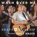 Wash Over Me (feat. Baily Hager) (Single)