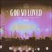 God So Loved (Live) (feat. Dante Bowe) (Single)