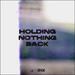 Holding Nothing Back