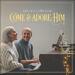 Come & Adore Him (Deluxe)