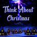 Think About Christmas EP