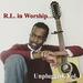 R.L. in Worship... Unplugged, Vol. 1