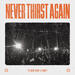 Never Thirst Again (On and On) (Single)
