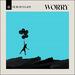 Worry (Single)