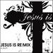 Jesus Is Remix