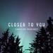 Closer To You EP