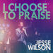 I Choose To Praise (Single)