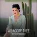 We Adore Thee (Single)