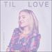 Til Love (Single)