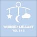 Worship Lullaby, Vol. I & II