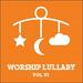 Worship Lullaby, Vol. VI