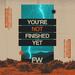 You're Not Finished Yet (Live) (Single)