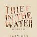 Thief in the Water (Acoustic Version) (Single)