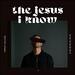 The Jesus I Know (Single)