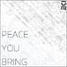Peace You Bring (Single)