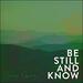 Be Still and Know (Single)