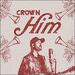 Crown Him (Glory in the Highest) (feat. Davy Flowers) (Single)