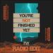 You're Not Finished Yet (Radio Edit) (Live) (Single)