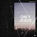 Only Jesus EP