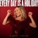 Every Day Is A Holiday (Single)