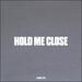 Hold Me Close (Single)