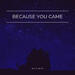 Because You Came (Single)