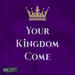 Your Kingdom Come (Single)