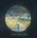 Into The World