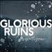 Glorious Ruins (Single)