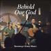 Behold Our God (Live At WorshipGod) (Single)
