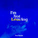 I'm Not Leaving (Single)
