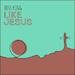 Like Jesus (Single)